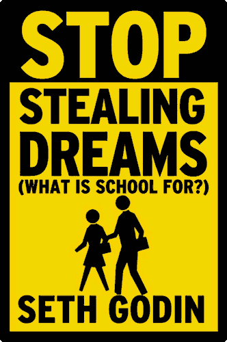 “Stop Stealing Dreams” cover, looking like a yellow school crossing sign with the title in stencil and the subtitle “What is school for?”.