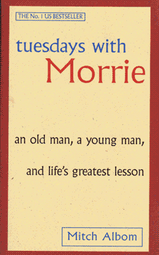 “Tuesdays with Morrie” cover, with the title on a large biege plane with a red border around it, featuring the subtitle “an old man, a young man, and life’s greatest lesson”.